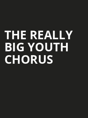 The Really Big Youth Chorus at Royal Albert Hall